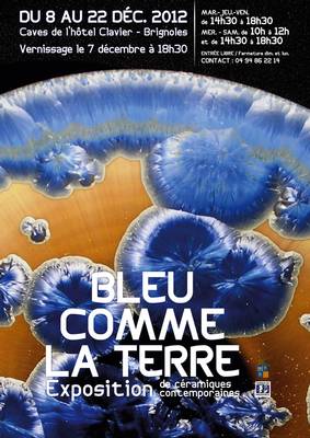 Du 8 au 22 déc. 2012 | Exposition Bleu comme la terre à Brignoles (83)