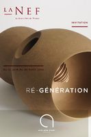 Ré-Génération, Expo métiers d'arts à la Nef de Montpellier (Hérault) du 12 juin au 29 août 2015