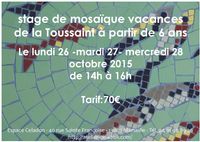 Initiation à la mosaïque avec l'Atelier Céladon les 26, 27 et 28 octobre 2015 - à Marseille le Panier