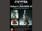 Exposition Robert Lawarre III, juillet/août 2014 GALERIE C K'OMSA - Fabricant à - Sculpture